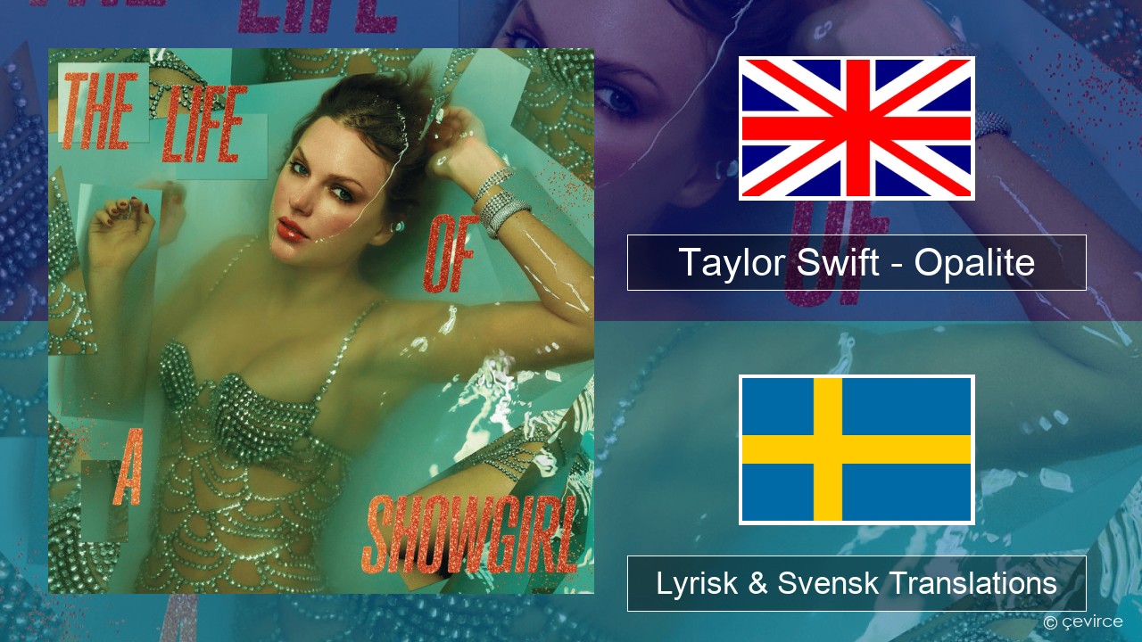 Taylor Swift – Opalite Engelsk Lyrisk & Svensk Translations