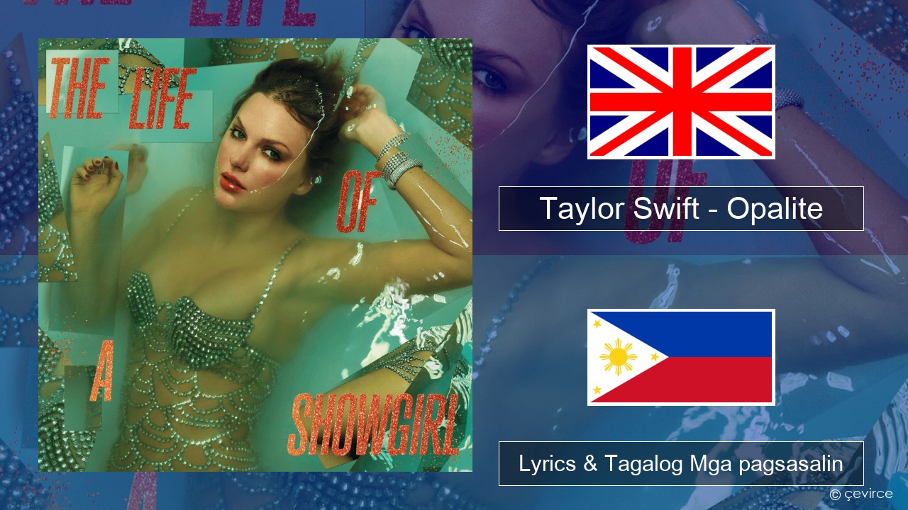 Taylor Swift – Opalite Ingles Lyrics & Tagalog Mga pagsasalin