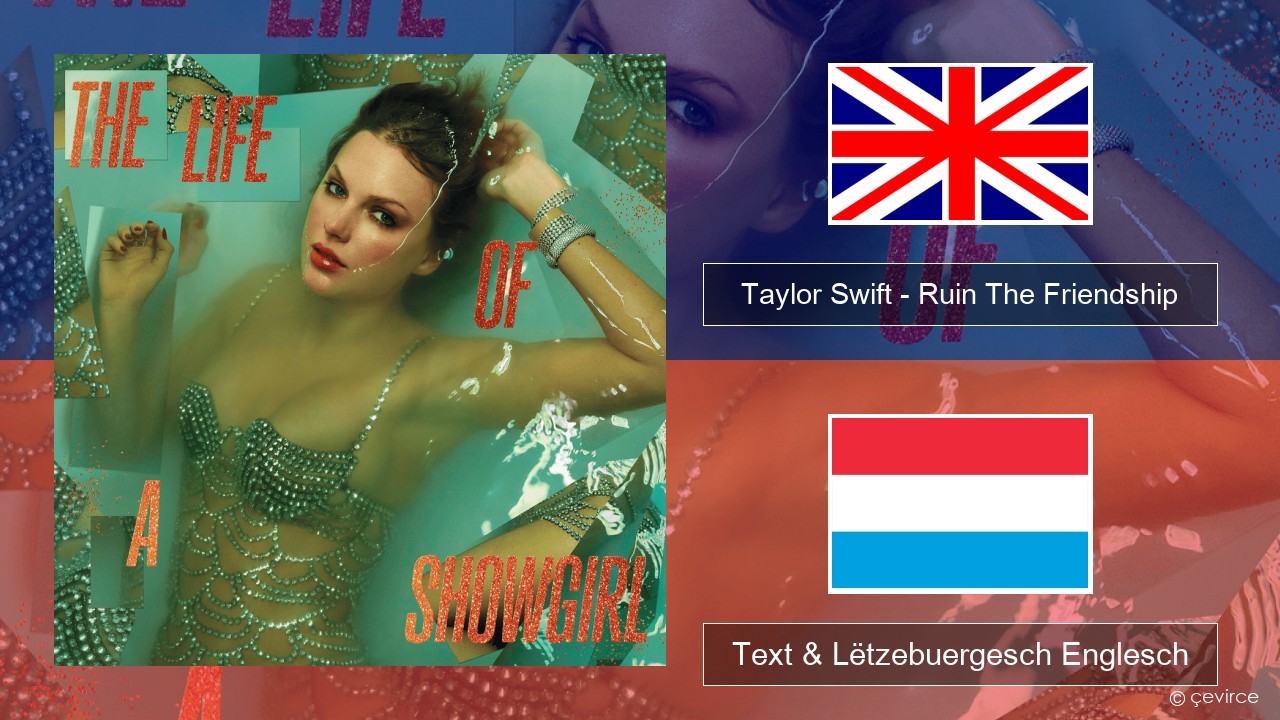 Taylor Swift – Ruin The Friendship Englisch Text & Lëtzebuergesch Englesch