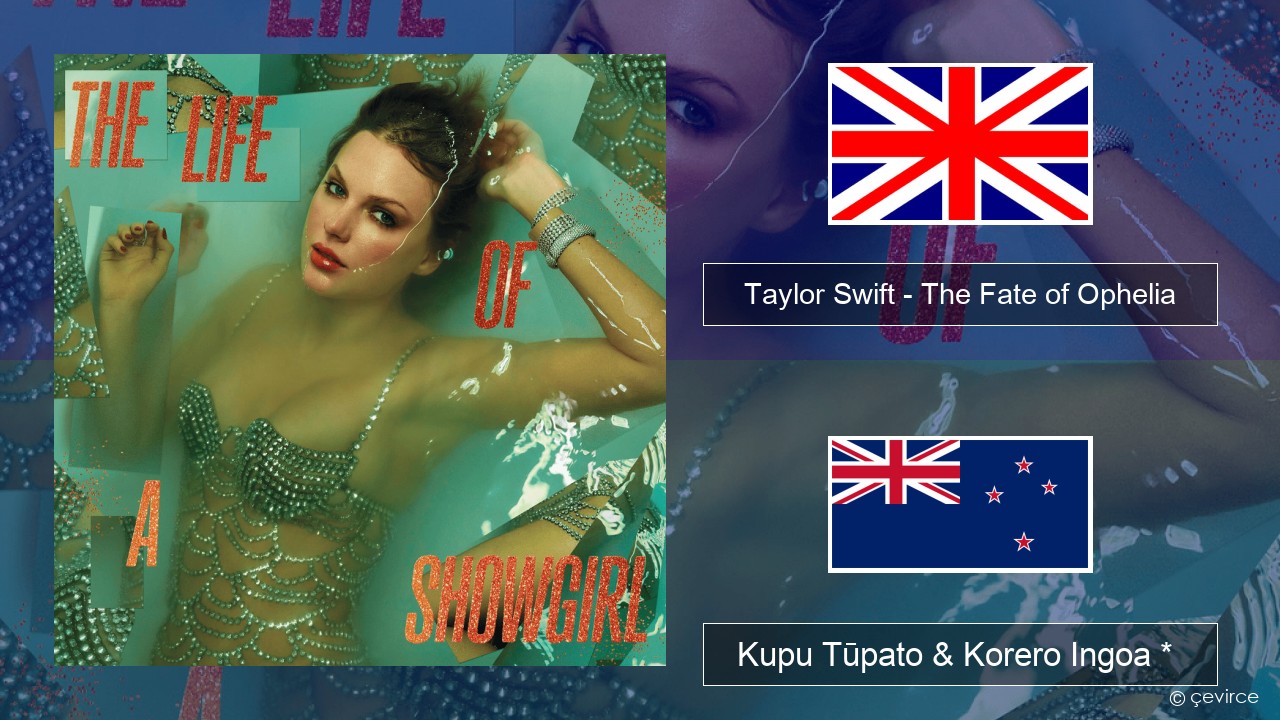 Taylor Swift – The Fate of Ophelia Ingoa *  Kupu Tūpato & Korero Ingoa *