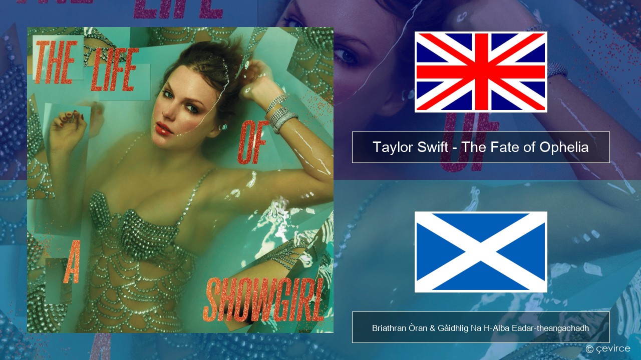 Taylor Swift – The Fate of Ophelia Gaelic Briathran Òran & Gàidhlig Na H-Alba Eadar-theangachadh
