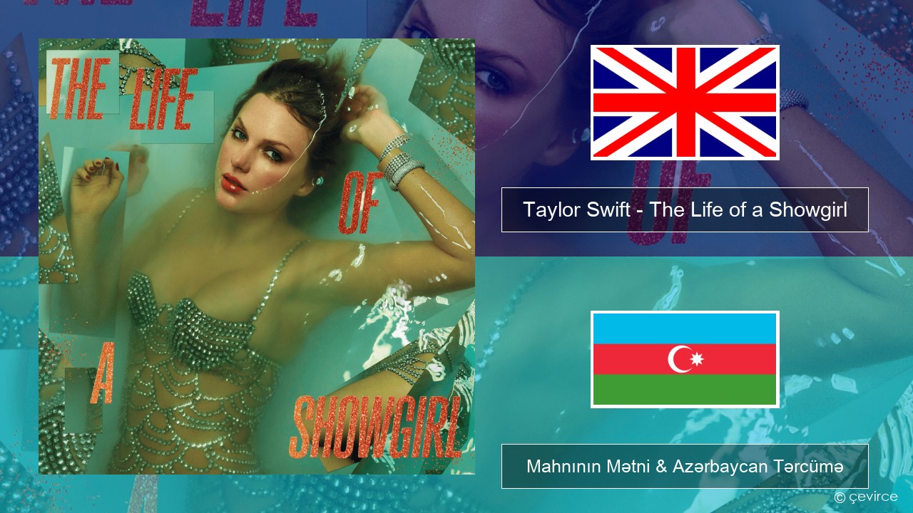 Taylor Swift – The Life of a Showgirl İngilis dili Mahnının Mətni & Azərbaycan Tərcümə