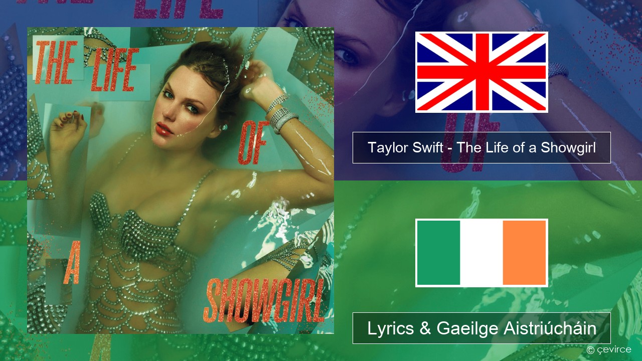 Taylor Swift – The Life of a Showgirl Béarla Lyrics & Gaeilge Aistriúcháin