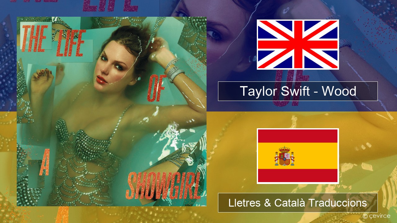 Taylor Swift – Wood Anglès Lletres & Català Traduccions