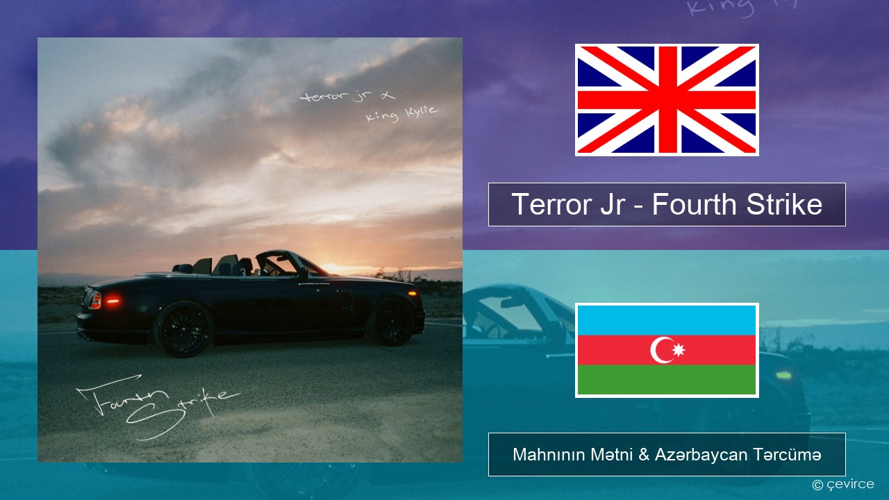 Terror Jr – Fourth Strike İngilis dili Mahnının Mətni & Azərbaycan Tərcümə