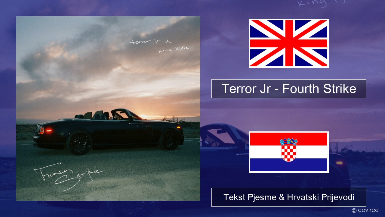 Terror Jr – Fourth Strike Engleski Tekst Pjesme & Hrvatski Prijevodi