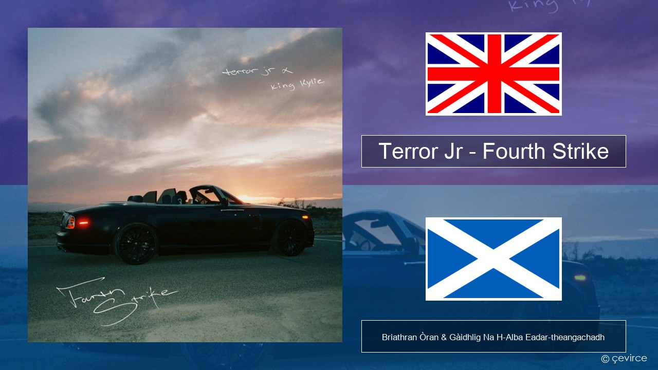 Terror Jr – Fourth Strike Gaelic Briathran Òran & Gàidhlig Na H-Alba Eadar-theangachadh