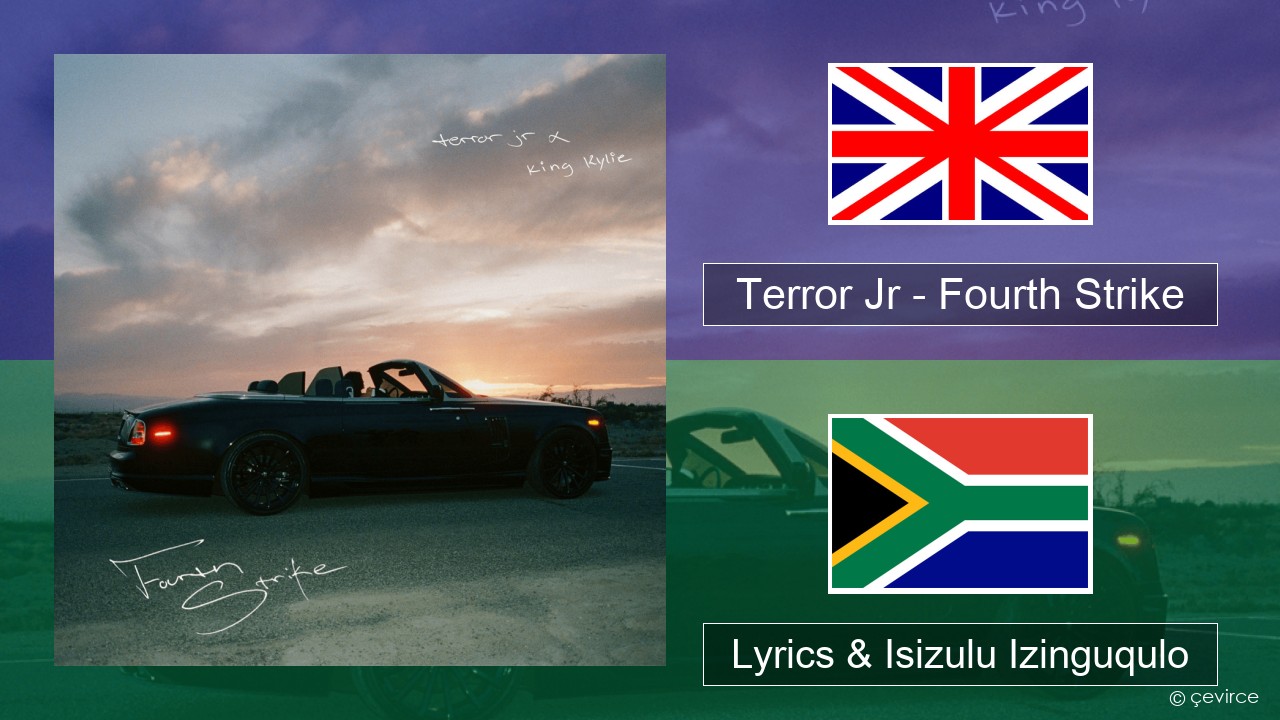 Terror Jr – Fourth Strike Isizulu Lyrics & Isizulu Izinguqulo