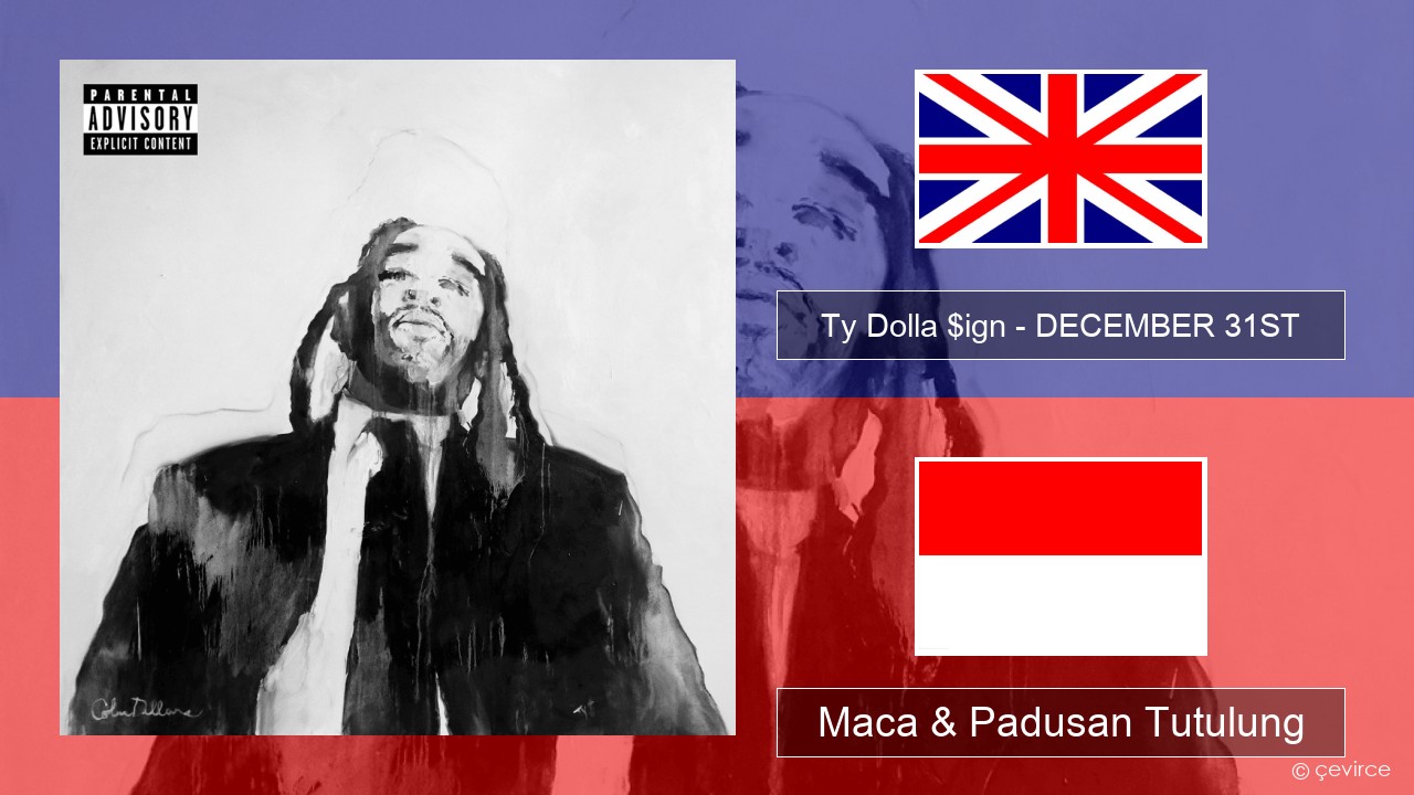 Ty Dolla $ign – DECEMBER 31ST Sing Maca & Padusan Tutulung