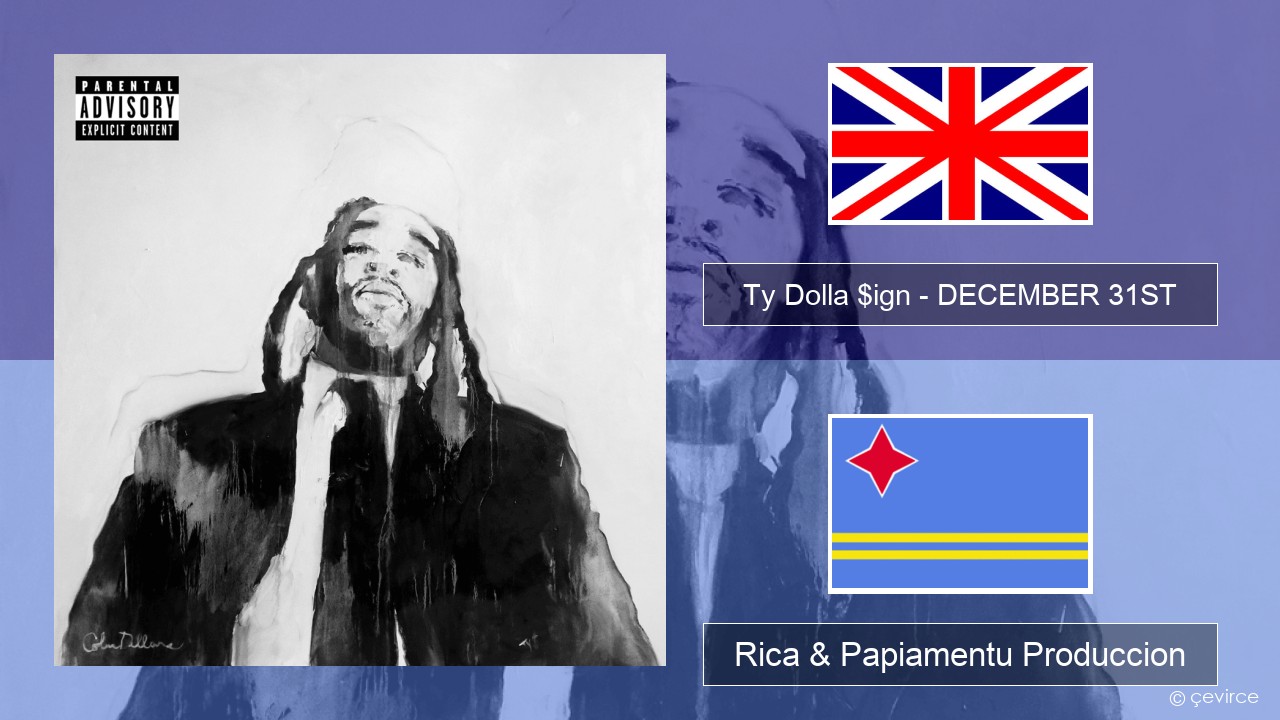 Ty Dolla $ign – DECEMBER 31ST Ing Rica & Papiamentu Produccion