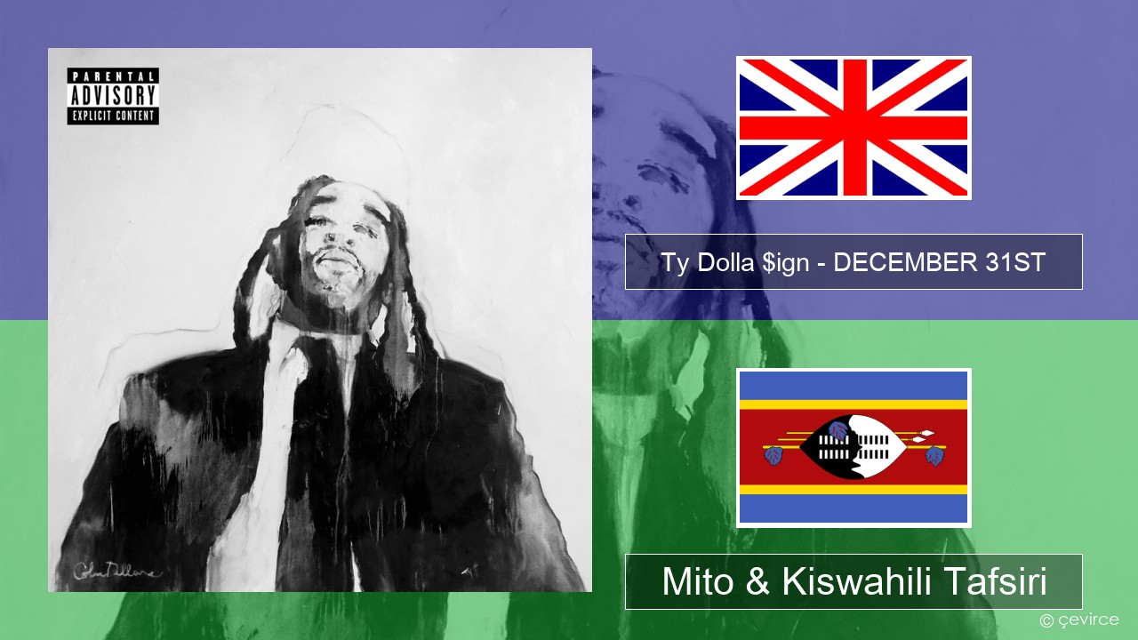 Ty Dolla $ign – DECEMBER 31ST Englishen Mito & Kiswahili Tafsiri