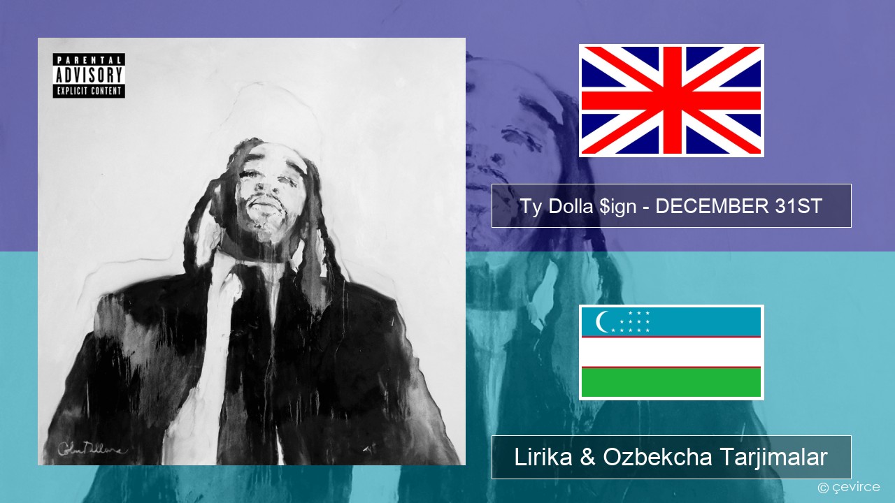 Ty Dolla $ign – DECEMBER 31ST Ingliz tili Lirika & Ozbekcha Tarjimalar