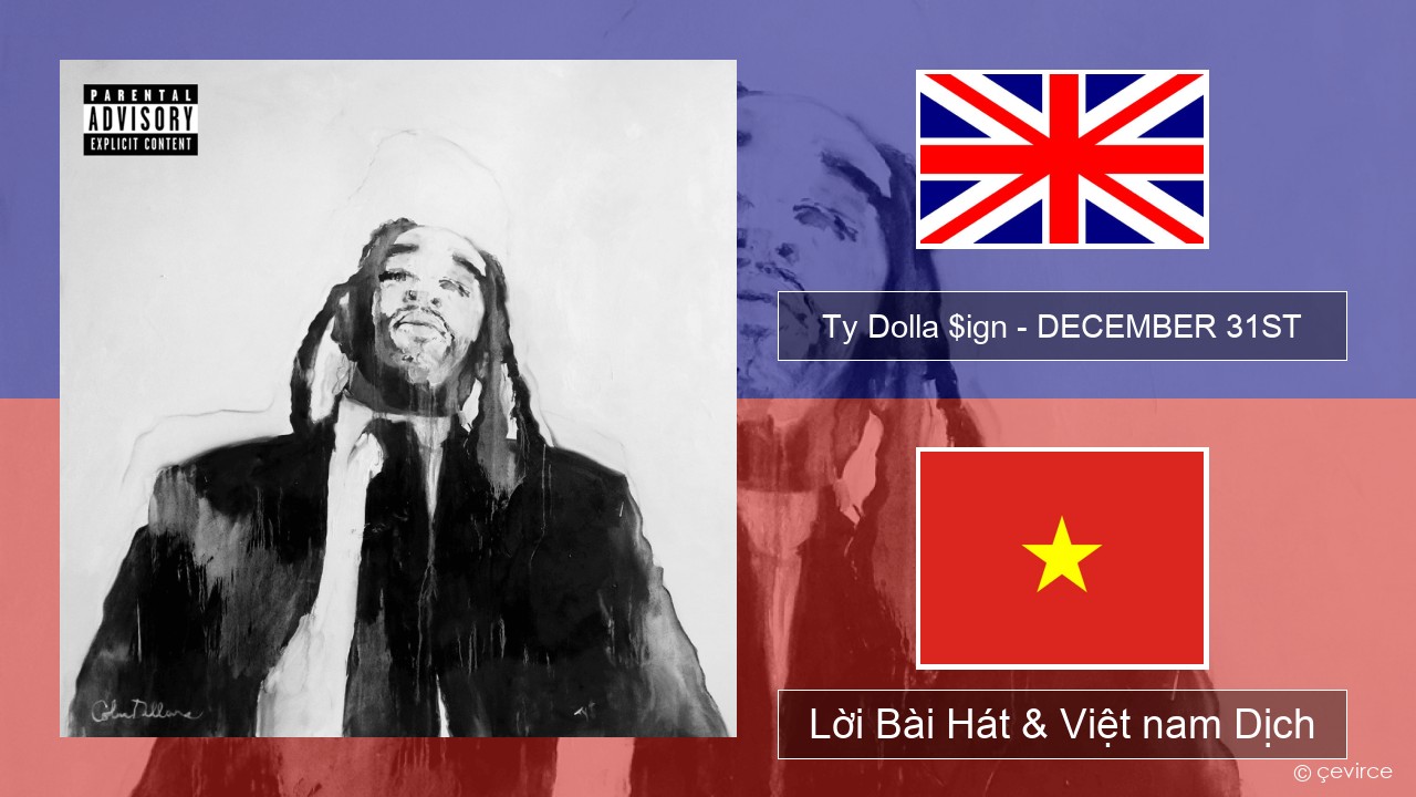 Ty Dolla $ign – DECEMBER 31ST Tiếng anh Lời Bài Hát & Việt nam Dịch