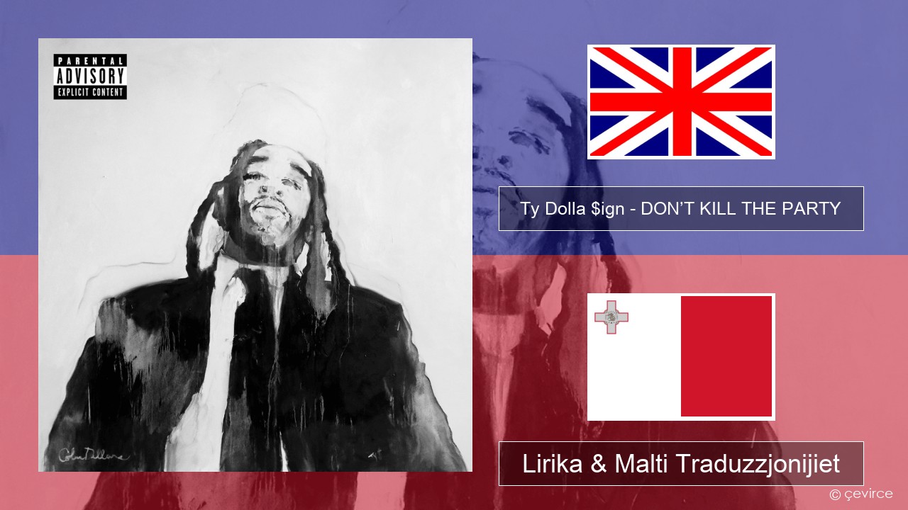 Ty Dolla $ign – DON’T KILL THE PARTY Ingliż Lirika & Malti Traduzzjonijiet