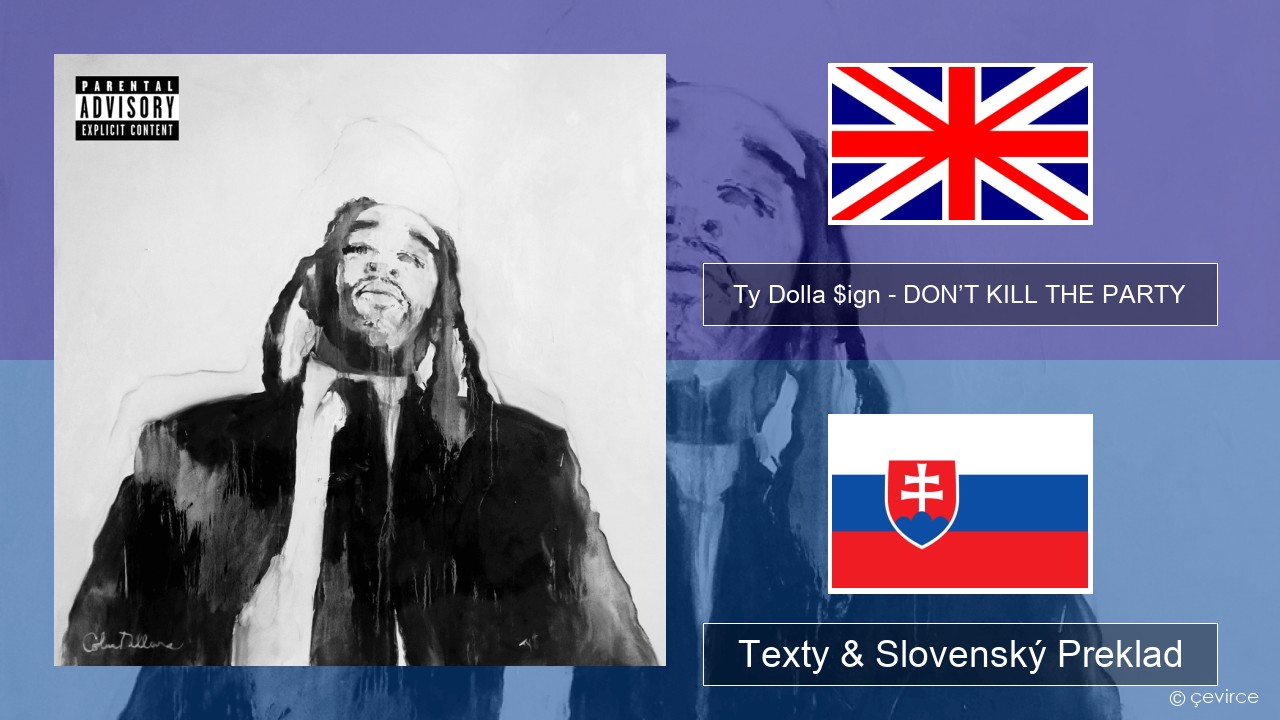 Ty Dolla $ign – DON’T KILL THE PARTY Anglický Texty & Slovenský Preklad