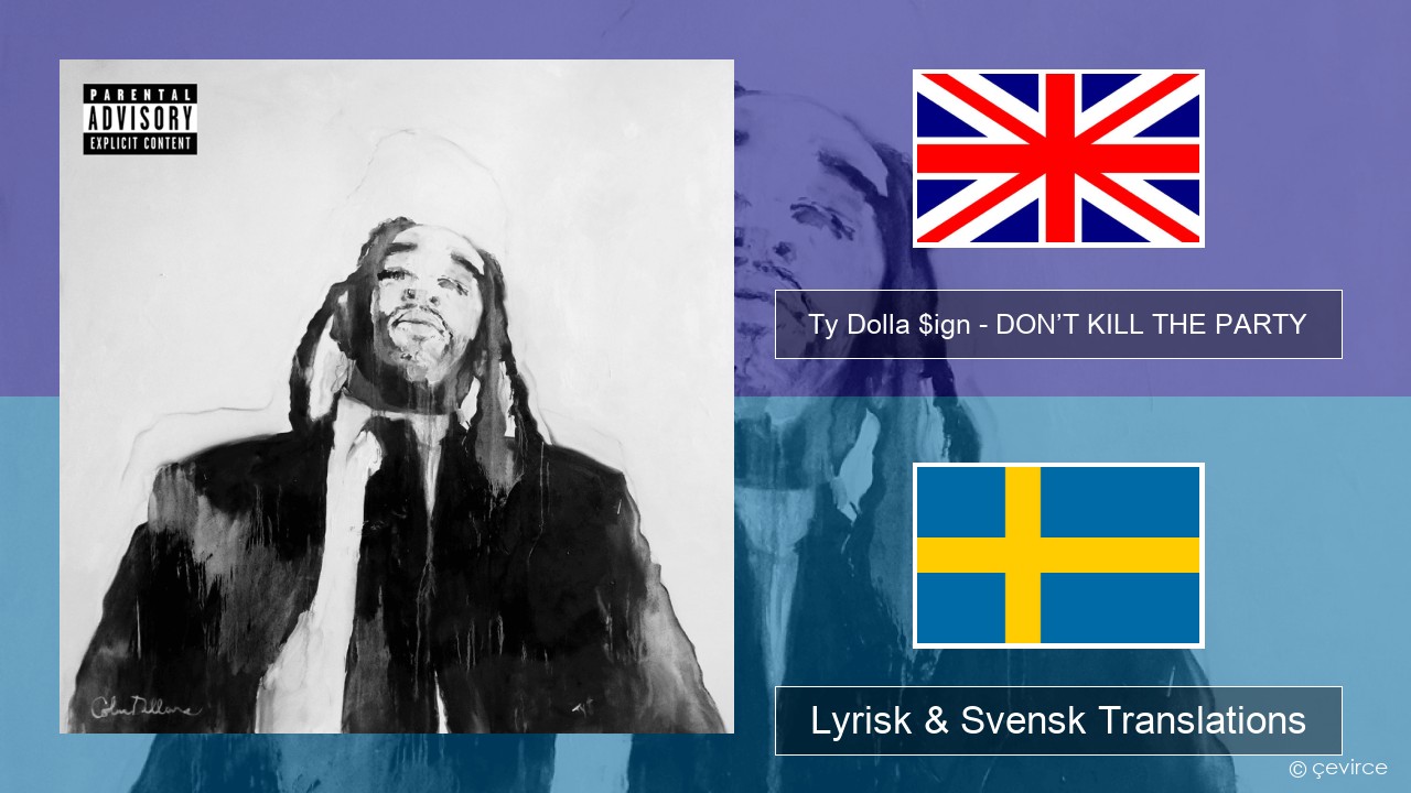 Ty Dolla $ign – DON’T KILL THE PARTY Engelsk Lyrisk & Svensk Translations