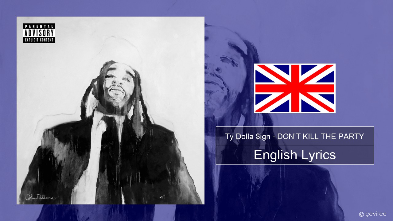Ty Dolla $ign – DON’T KILL THE PARTY English Lyrics