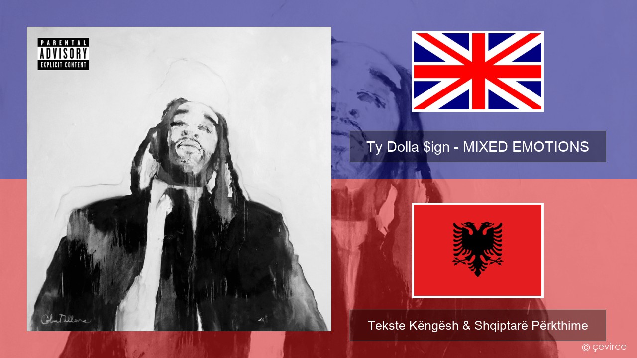 Ty Dolla $ign – MIXED EMOTIONS Anglisht Tekste Këngësh & Shqiptarë Përkthime