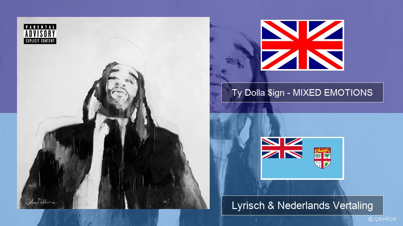 Ty Dolla $ign – MIXED EMOTIONS Engels Lyrisch & Nederlands Vertaling