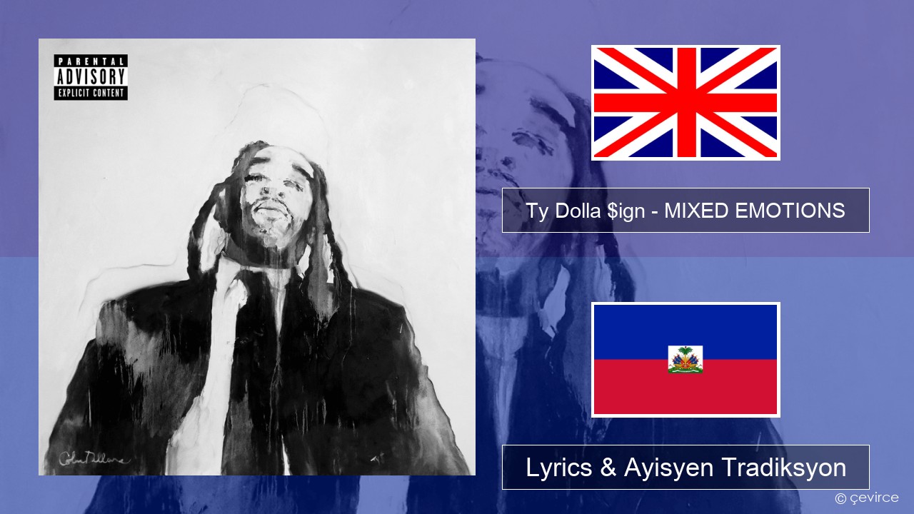 Ty Dolla $ign – MIXED EMOTIONS Angle Lyrics & Ayisyen Tradiksyon