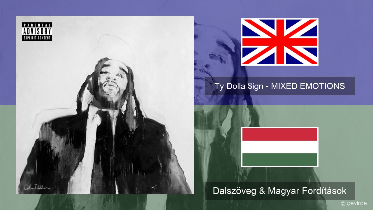 Ty Dolla $ign – MIXED EMOTIONS Magyar Dalszöveg & Magyar Fordítások