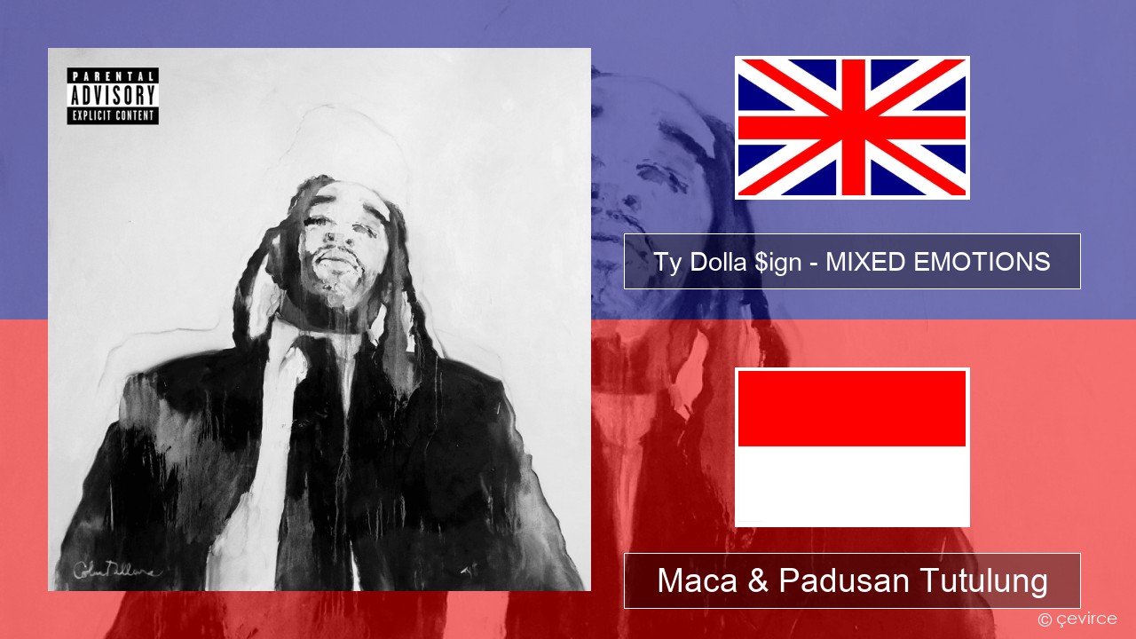 Ty Dolla $ign – MIXED EMOTIONS Sing Maca & Padusan Tutulung
