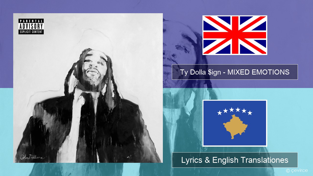 Ty Dolla $ign – MIXED EMOTIONS Anglorum Lyrics & English Translationes