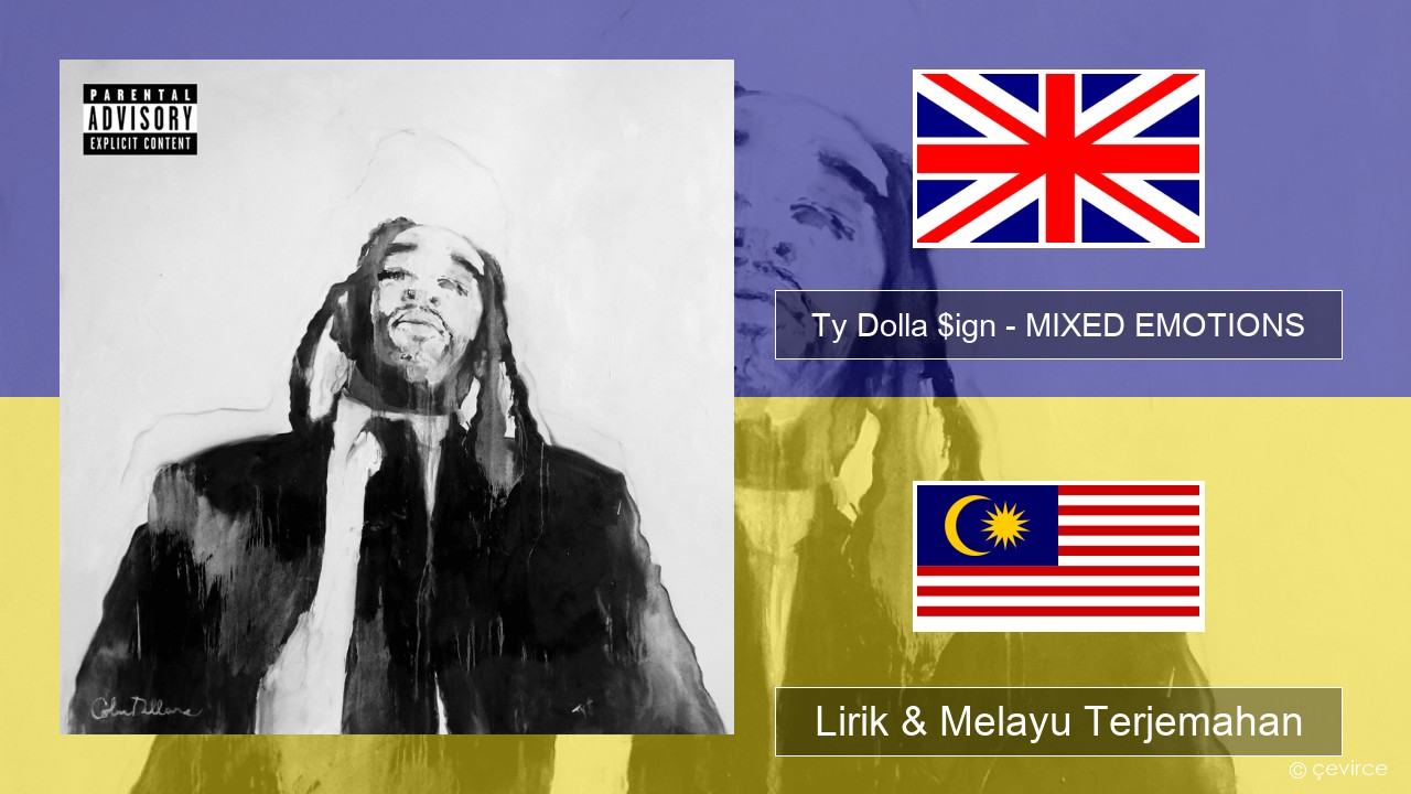 Ty Dolla $ign – MIXED EMOTIONS Francais Lirik & Melayu (Malay) Terjemahan