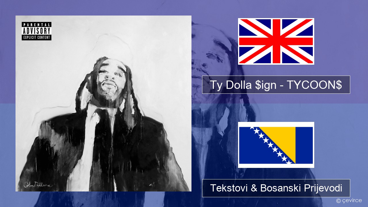 Ty Dolla $ign – TYCOON$ Engleski Tekstovi & Bosanski Prijevodi
