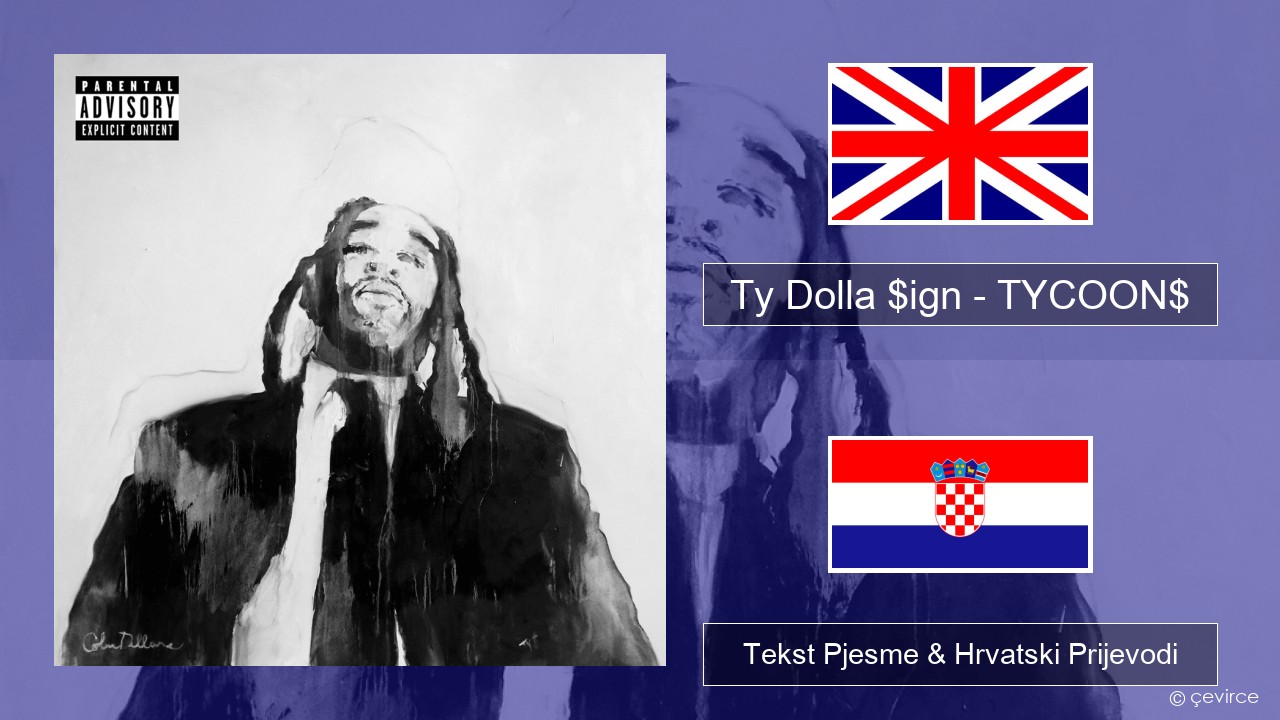 Ty Dolla $ign – TYCOON$ Engleski Tekst Pjesme & Hrvatski Prijevodi