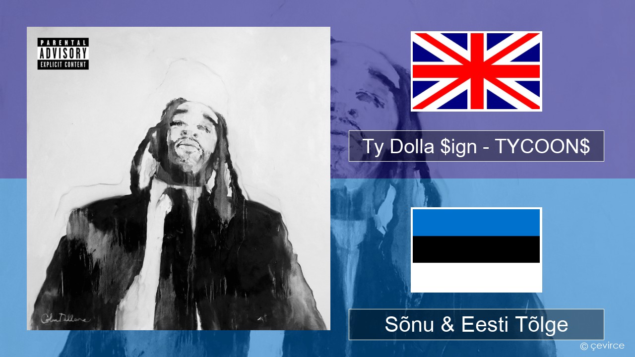 Ty Dolla $ign – TYCOON$ Inglise Sõnu & Eesti Tõlge