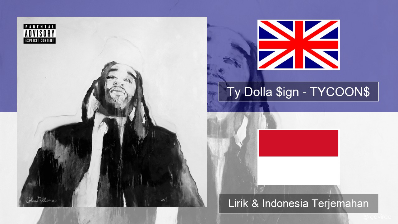 Ty Dolla $ign – TYCOON$ Bahasa Indonesia Lirik & Indonesia Terjemahan