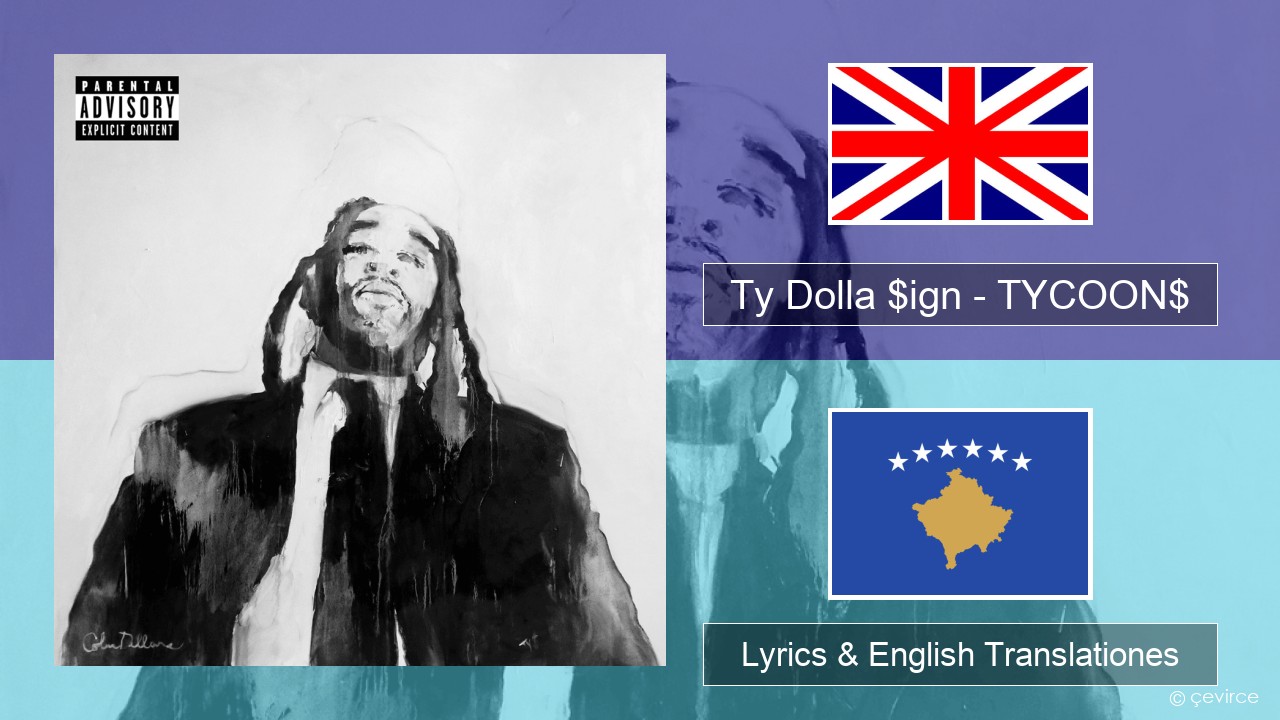 Ty Dolla $ign – TYCOON$ Anglorum Lyrics & English Translationes