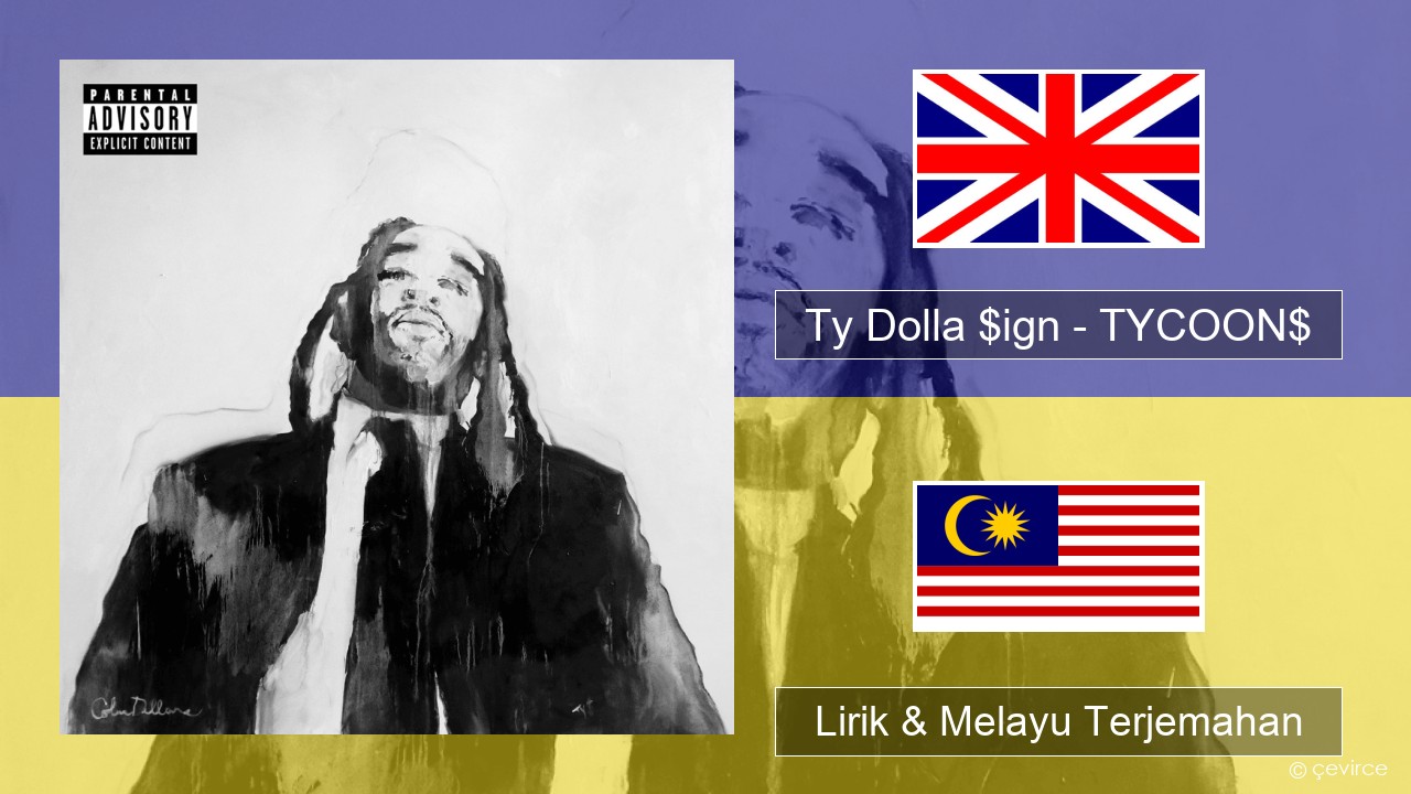 Ty Dolla $ign – TYCOON$ Francais Lirik & Melayu (Malay) Terjemahan