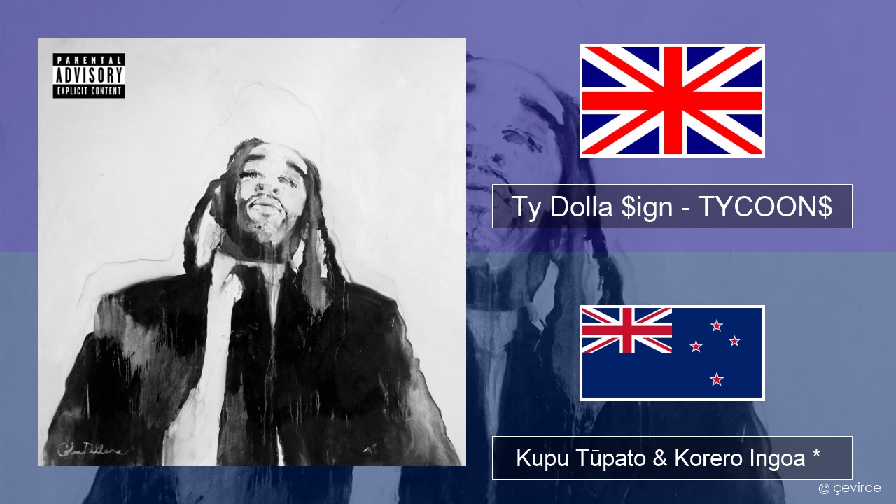 Ty Dolla $ign – TYCOON$ Ingoa *  Kupu Tūpato & Korero Ingoa *