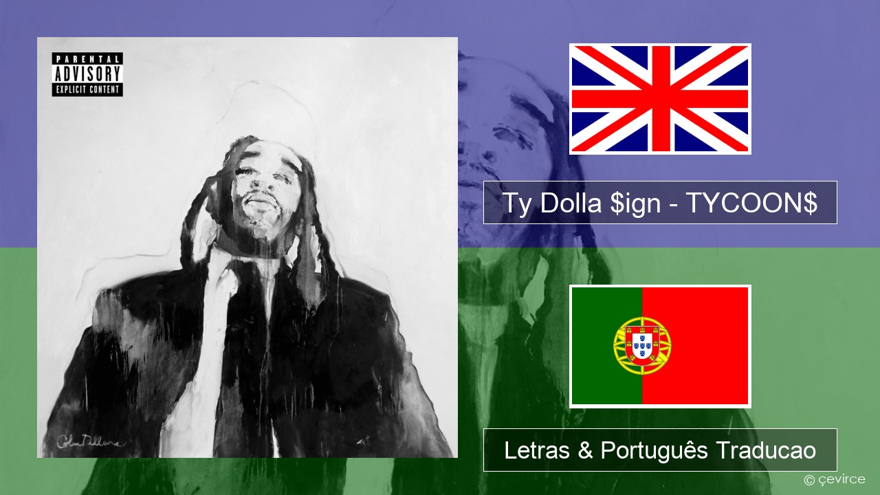 Ty Dolla $ign – TYCOON$ Inglês Letras & Português Traducao