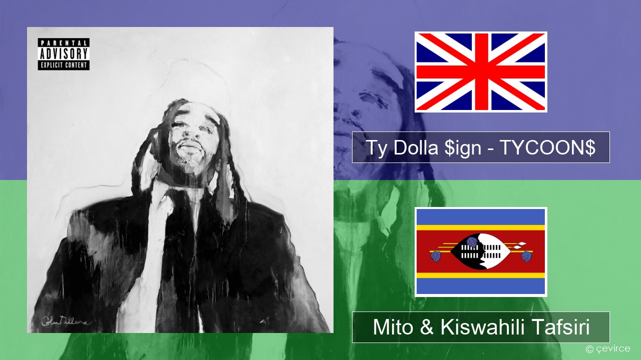 Ty Dolla $ign – TYCOON$ Englishen Mito & Kiswahili Tafsiri