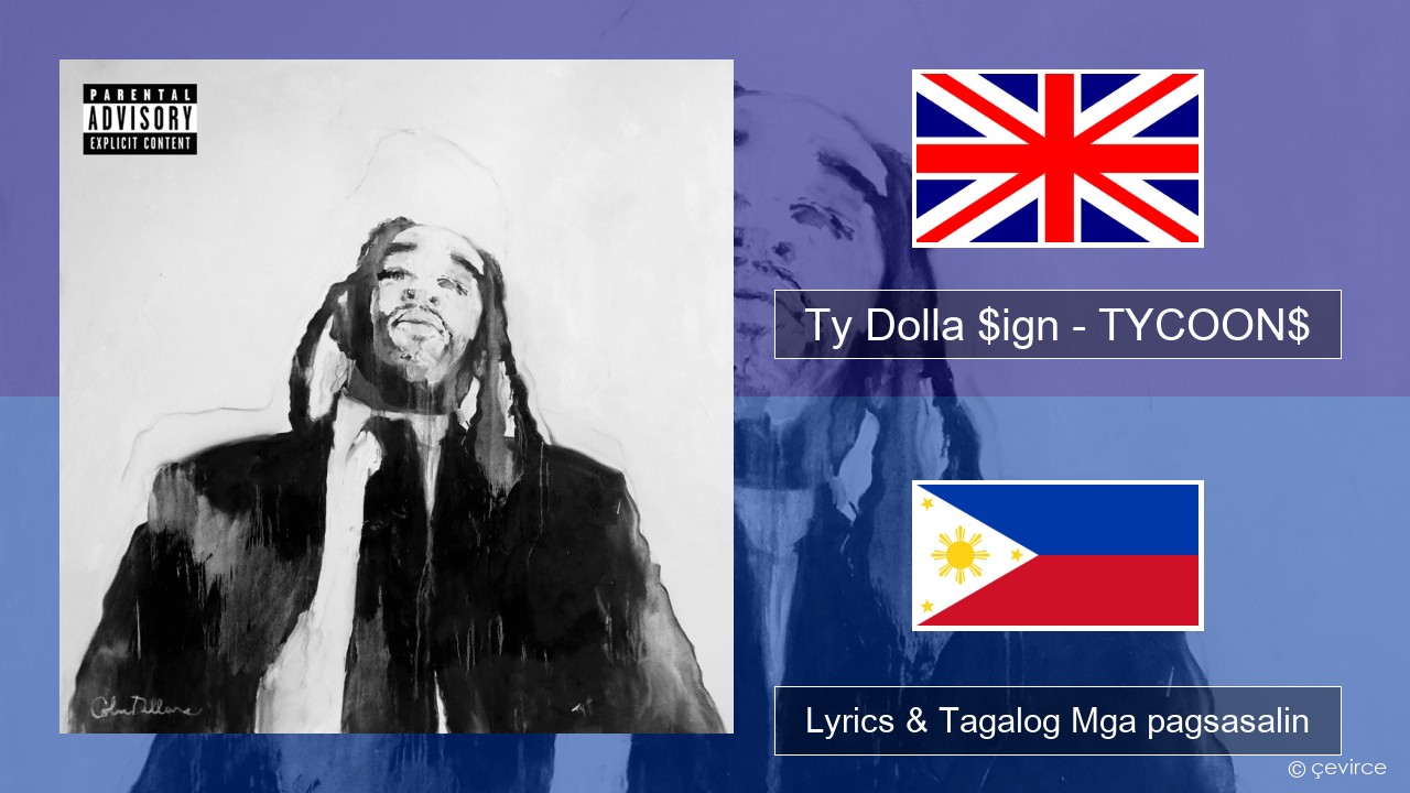 Ty Dolla $ign – TYCOON$ Ingles Lyrics & Tagalog Mga pagsasalin