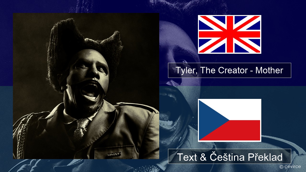 Tyler, The Creator – Mother Anglický Text & Čeština Překlad