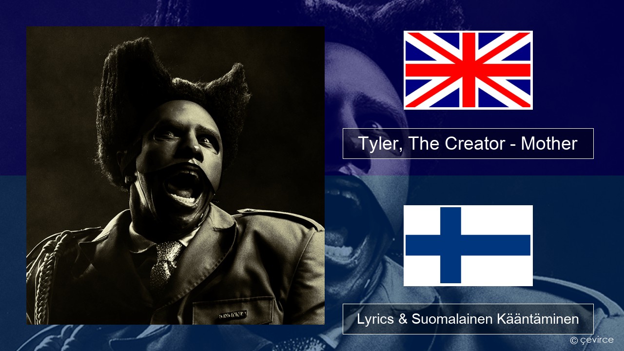 Tyler, The Creator – Mother Englanti Lyrics & Suomalainen Kääntäminen