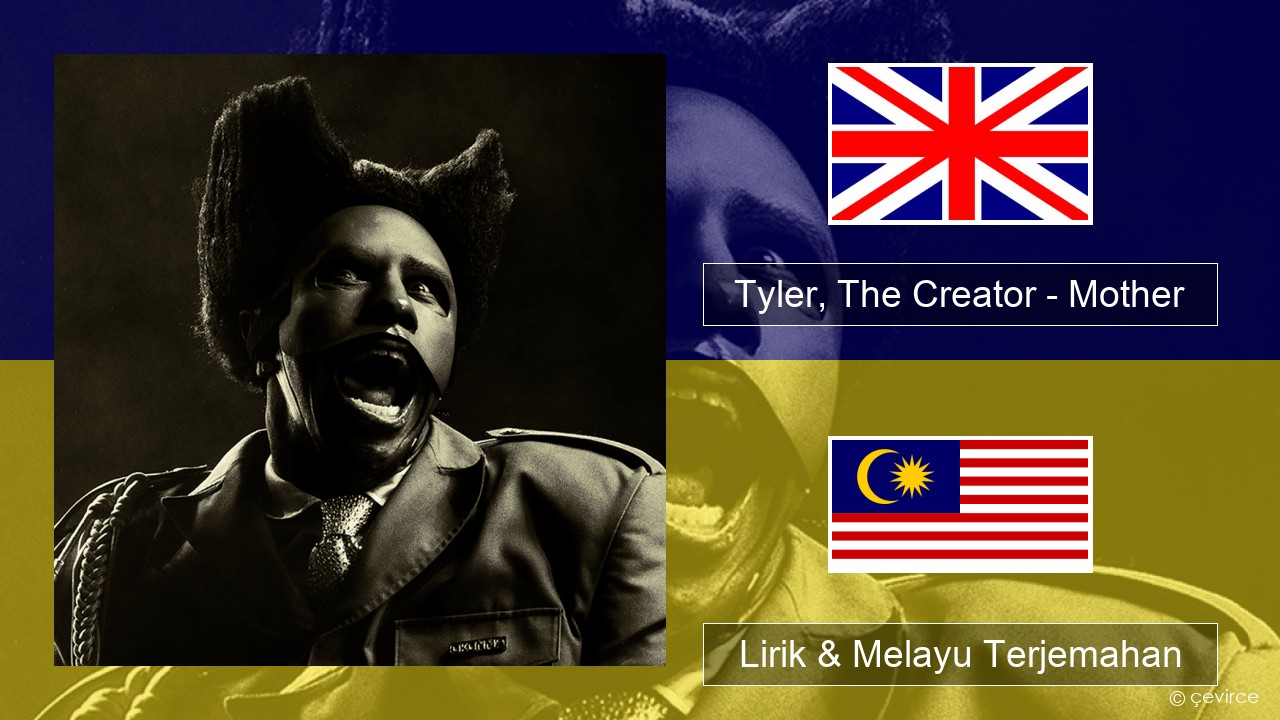 Tyler, The Creator – Mother Francais Lirik & Melayu (Malay) Terjemahan
