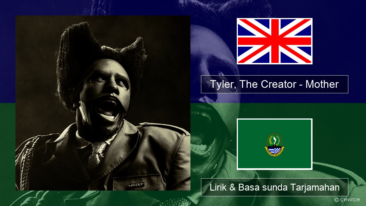 Tyler, The Creator – Mother Basa inggris Lirik & Basa sunda Tarjamahan