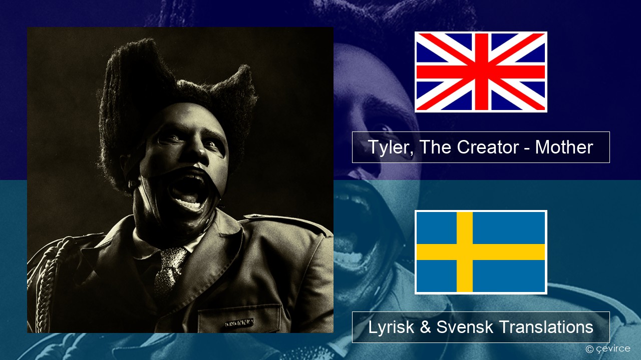 Tyler, The Creator – Mother Engelsk Lyrisk & Svensk Translations