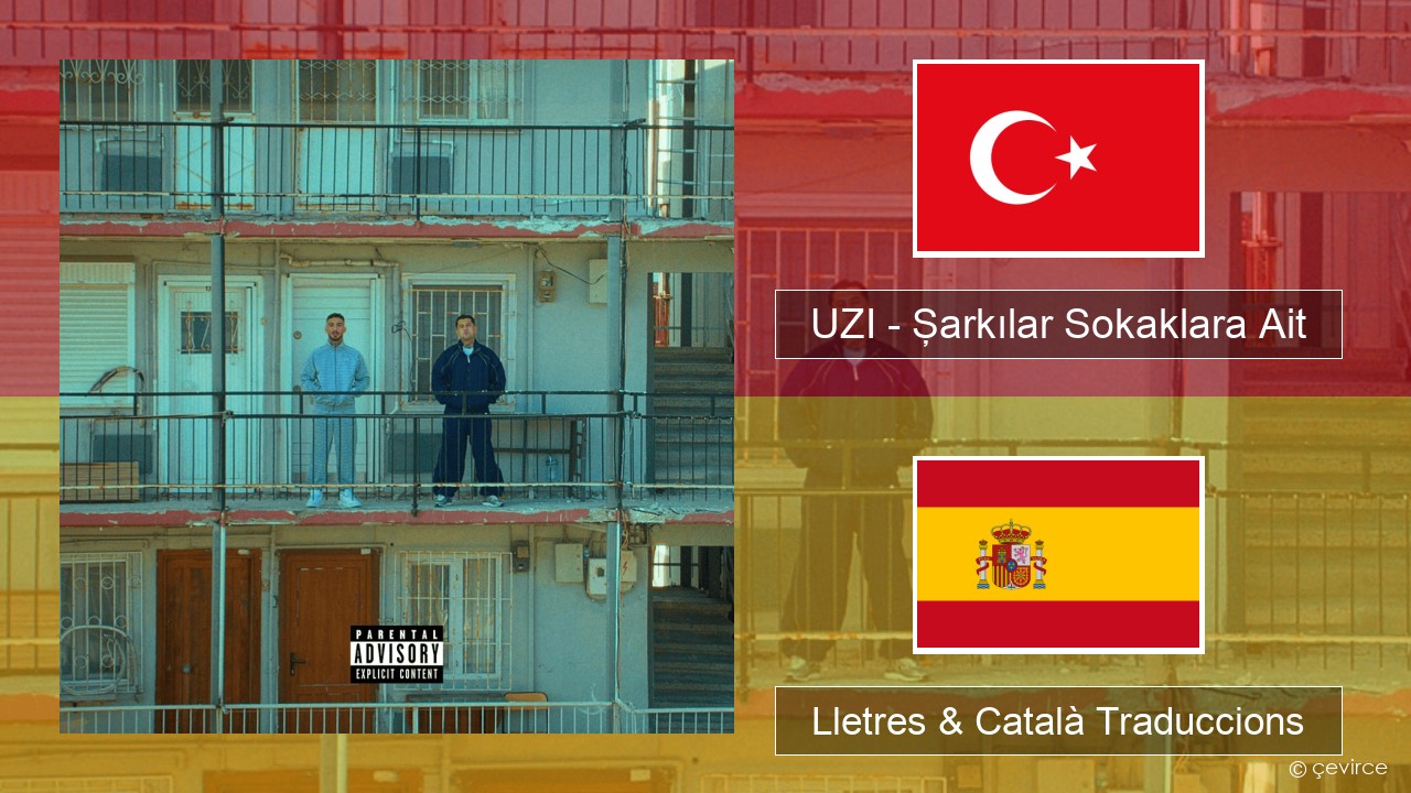UZI – Şarkılar Sokaklara Ait Turc Lletres & Català Traduccions