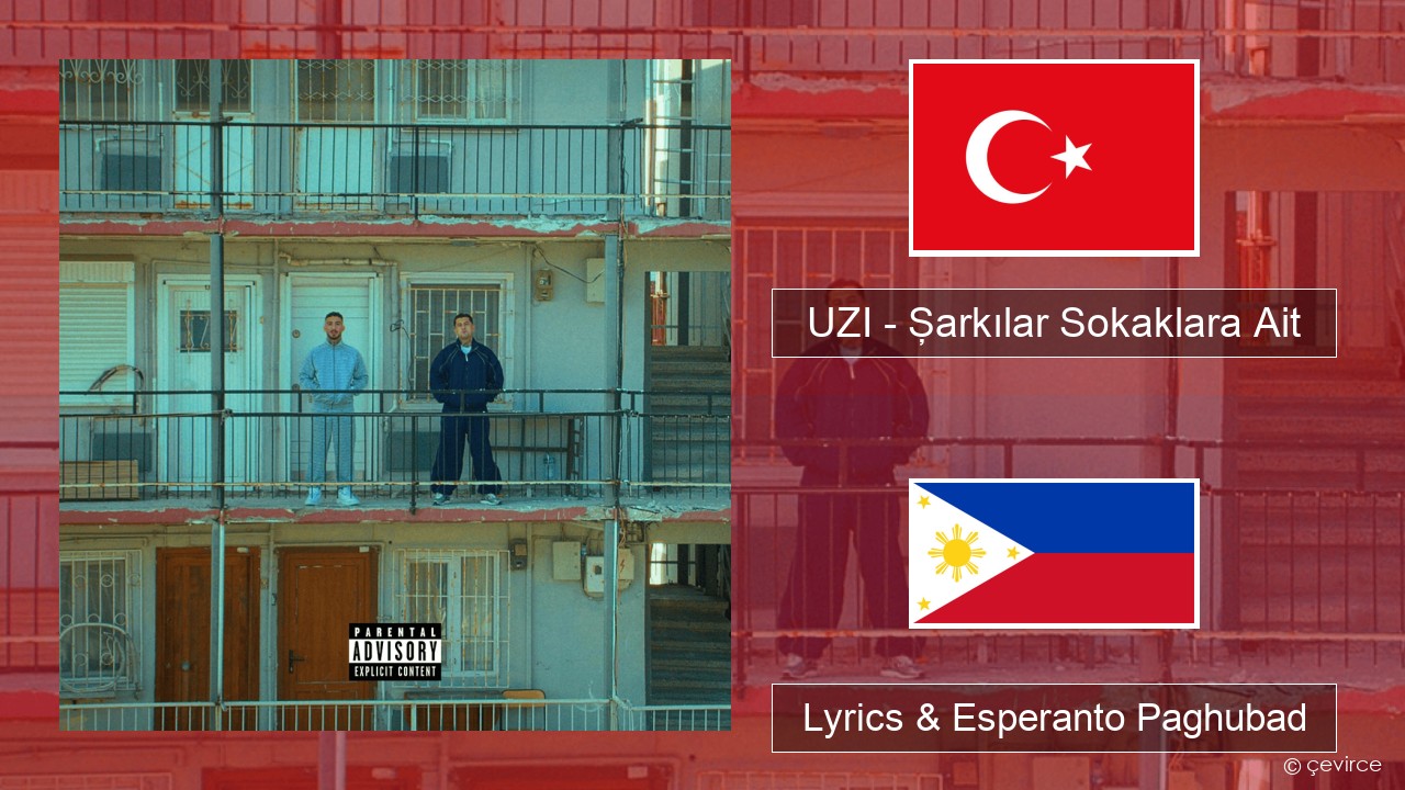 UZI – Şarkılar Sokaklara Ait Turkiya Lyrics & Esperanto Paghubad
