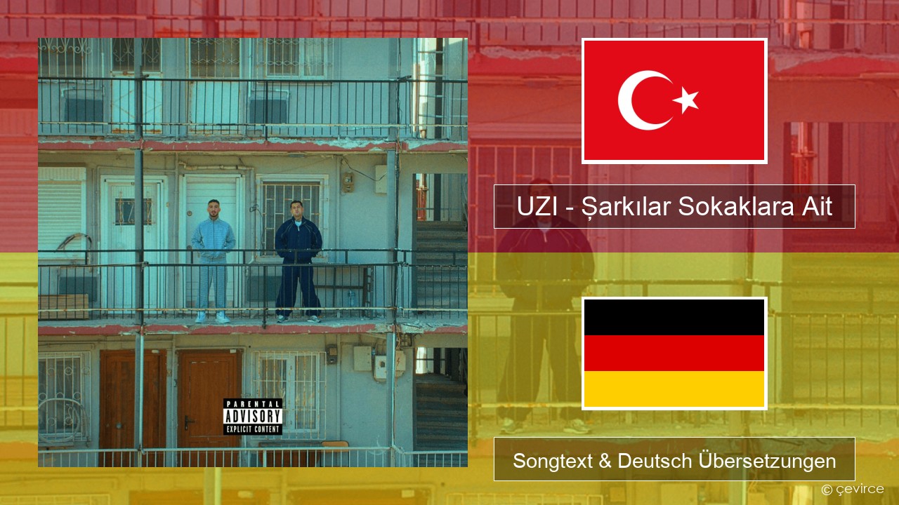 UZI – Şarkılar Sokaklara Ait Türkisch Songtext & Deutsch Übersetzungen