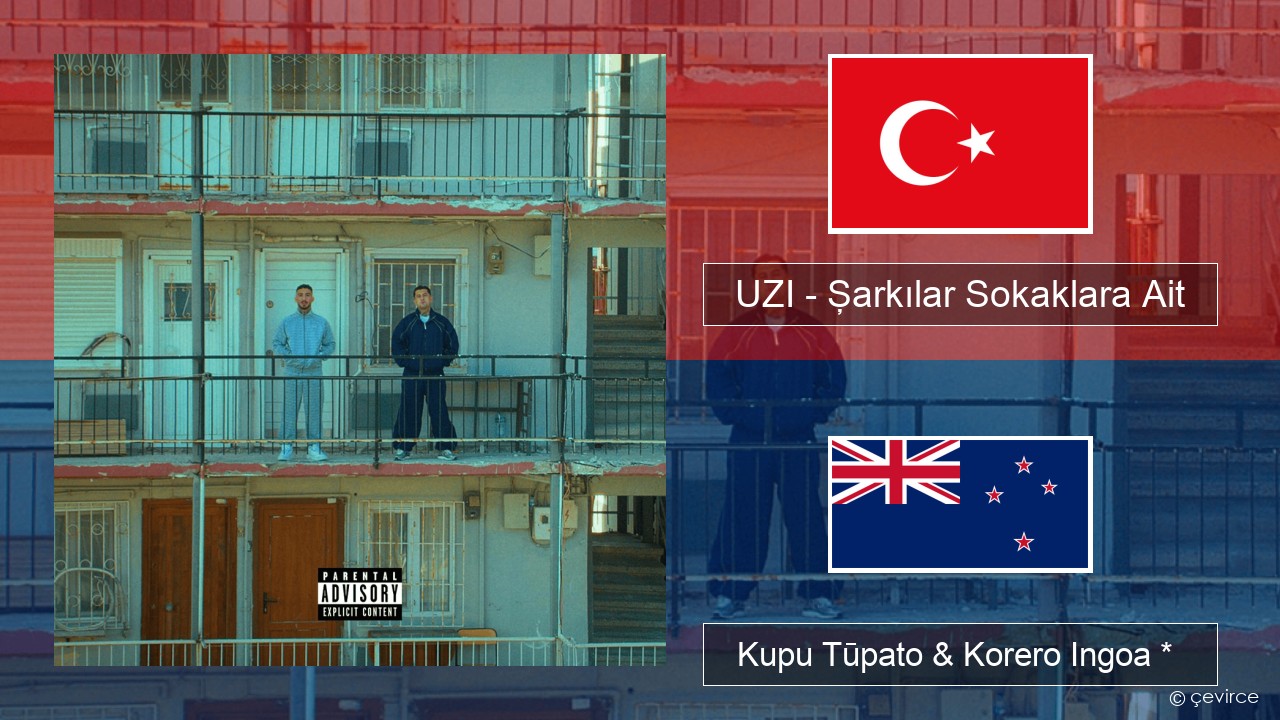 UZI – Şarkılar Sokaklara Ait Reo tiamana Kupu Tūpato & Korero Ingoa *