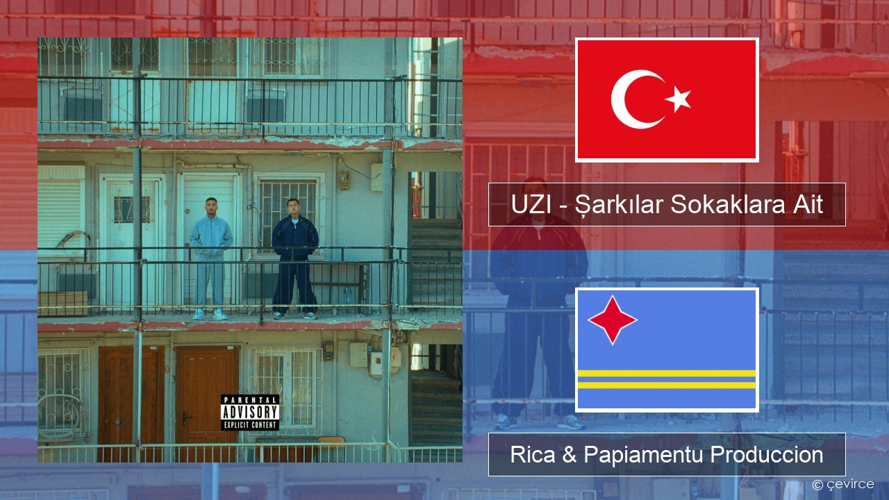 UZI – Şarkılar Sokaklara Ait Tico Rica & Papiamentu Produccion