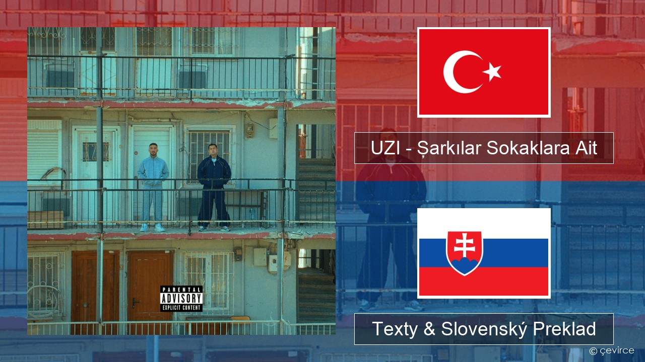 UZI – Şarkılar Sokaklara Ait Turecký Texty & Slovenský Preklad