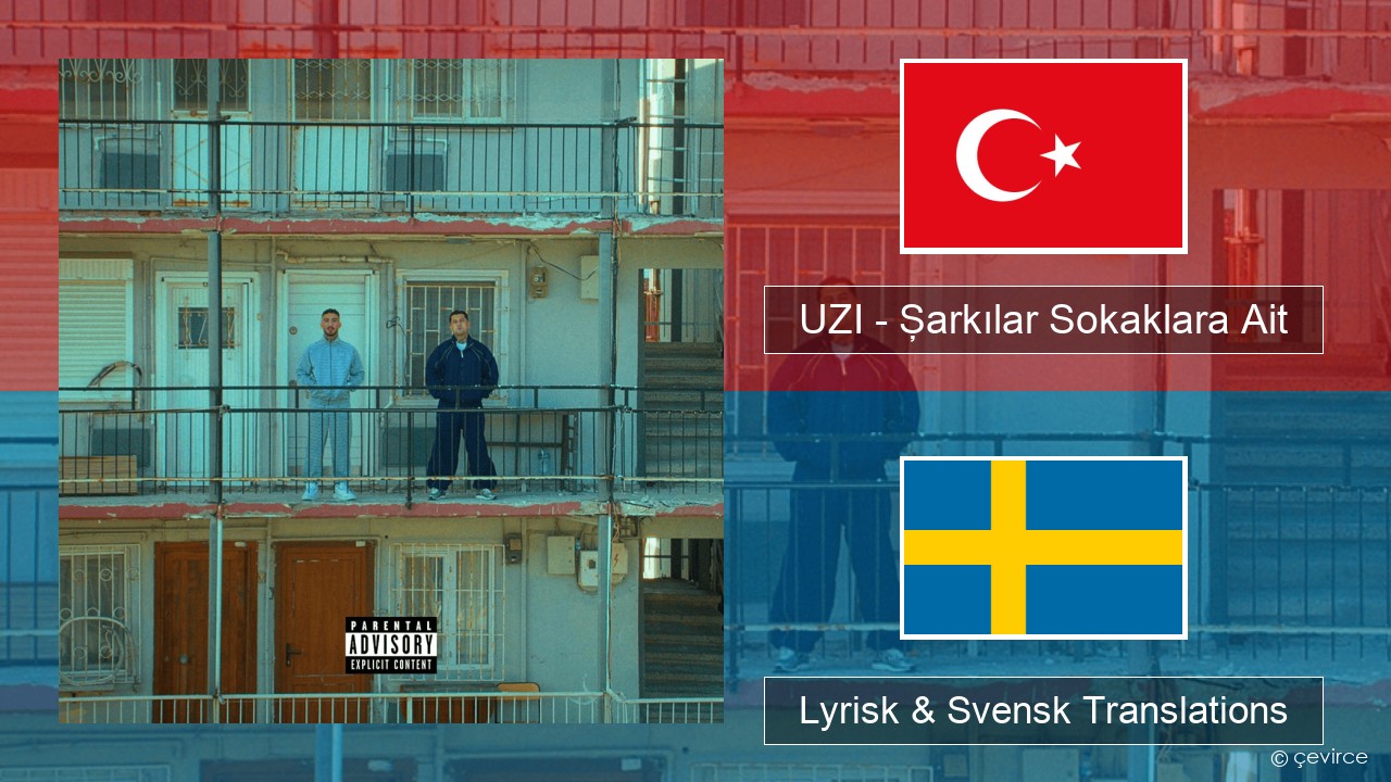 UZI – Şarkılar Sokaklara Ait Turkisk Lyrisk & Svensk Translations